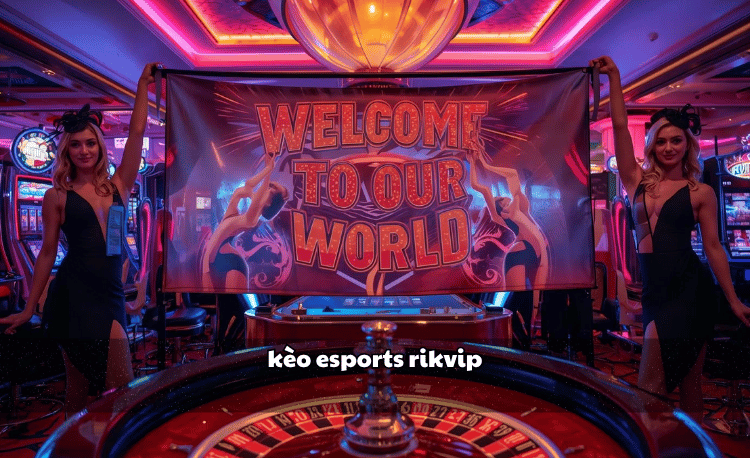 Kèo esports Rikvip